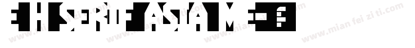 E H SERIF ASIA ME字体转换